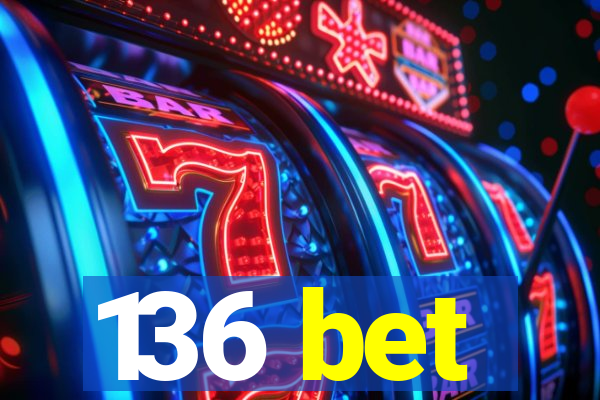 136 bet